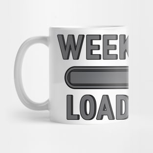 Funny Weekend Loading Mug